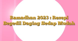 Ramadhan 2023 : Resepi Begedil Daging Sedap Mudah